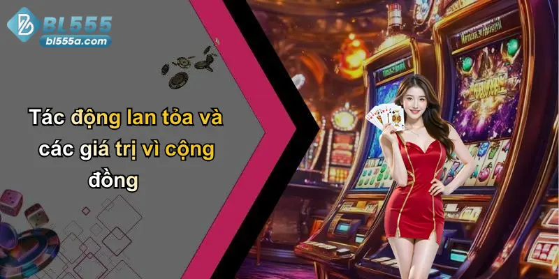 Tác động lan tỏa và các giá trị vì cộng đồng